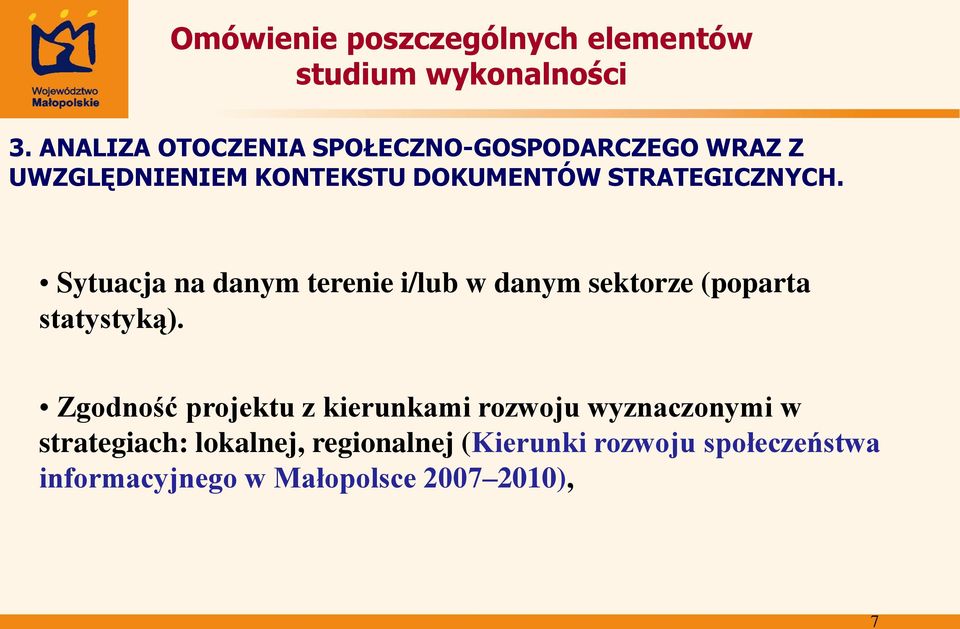 Sytuacja na danym terenie i/lub w danym sektorze (poparta statystyką).