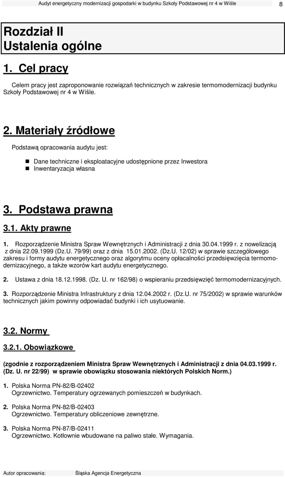 Rozporządzenie Ministra Spraw Wewnętrznych i Administracji z dnia 30.04.1999 r. z nowelizacją z dnia 22.09.1999 (Dz.U.