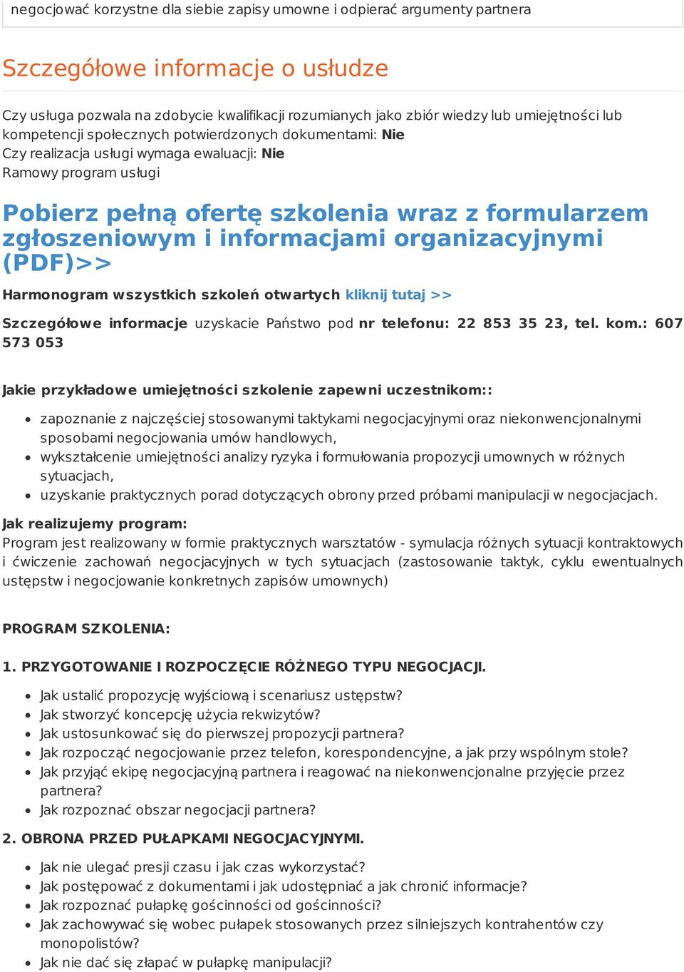 informacjami organizacyjnymi (PDF)>> Harmonogram wszystkich szkoleń otwartych kliknij tutaj >> Szczegółowe informacje uzyskacie Państwo pod nr telefonu: 22 853 35 23, tel. kom.