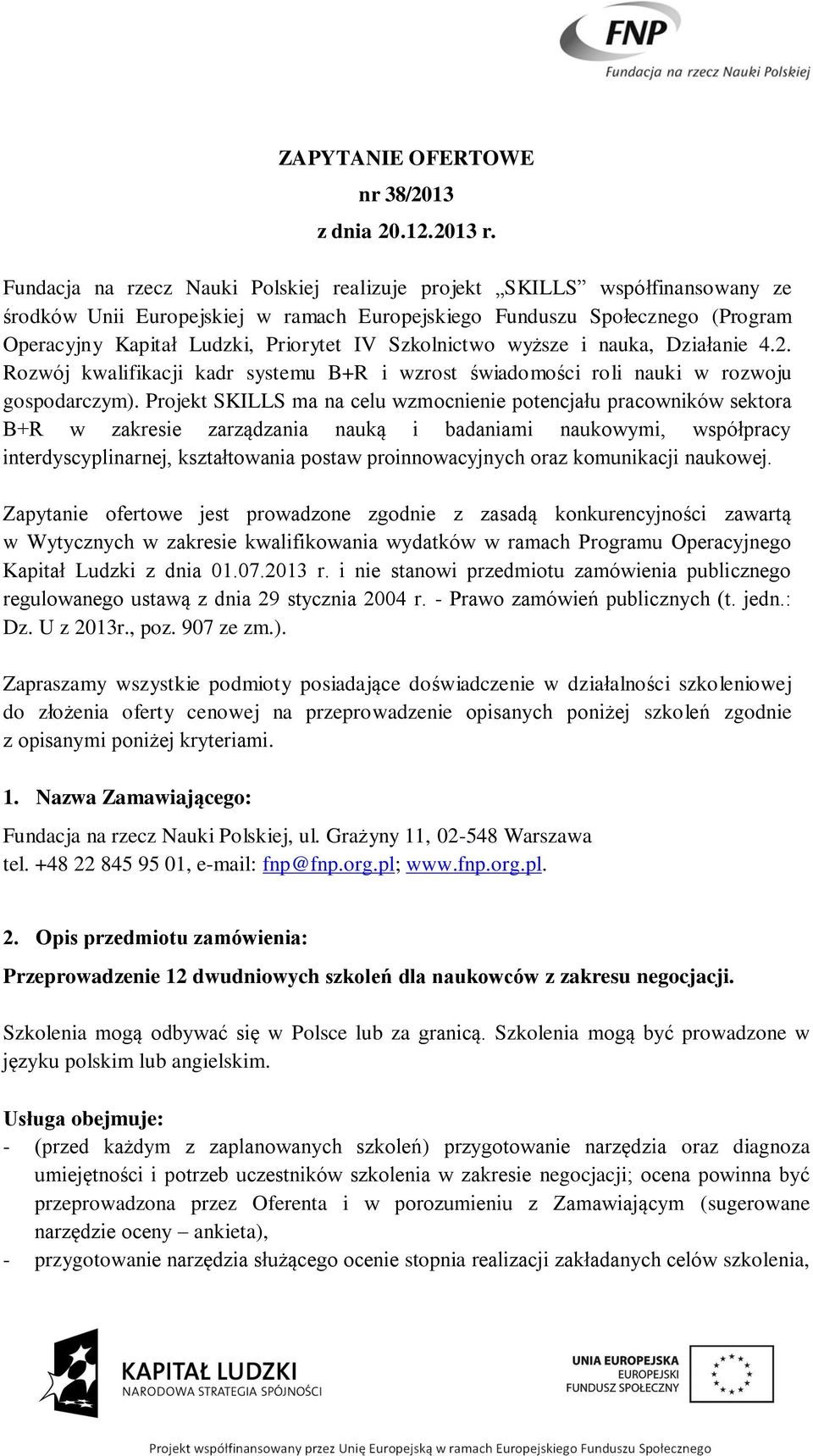 Szkolnictwo wyższe i nauka, Działanie 4.2. Rozwój kwalifikacji kadr systemu B+R i wzrost świadomości roli nauki w rozwoju gospodarczym).