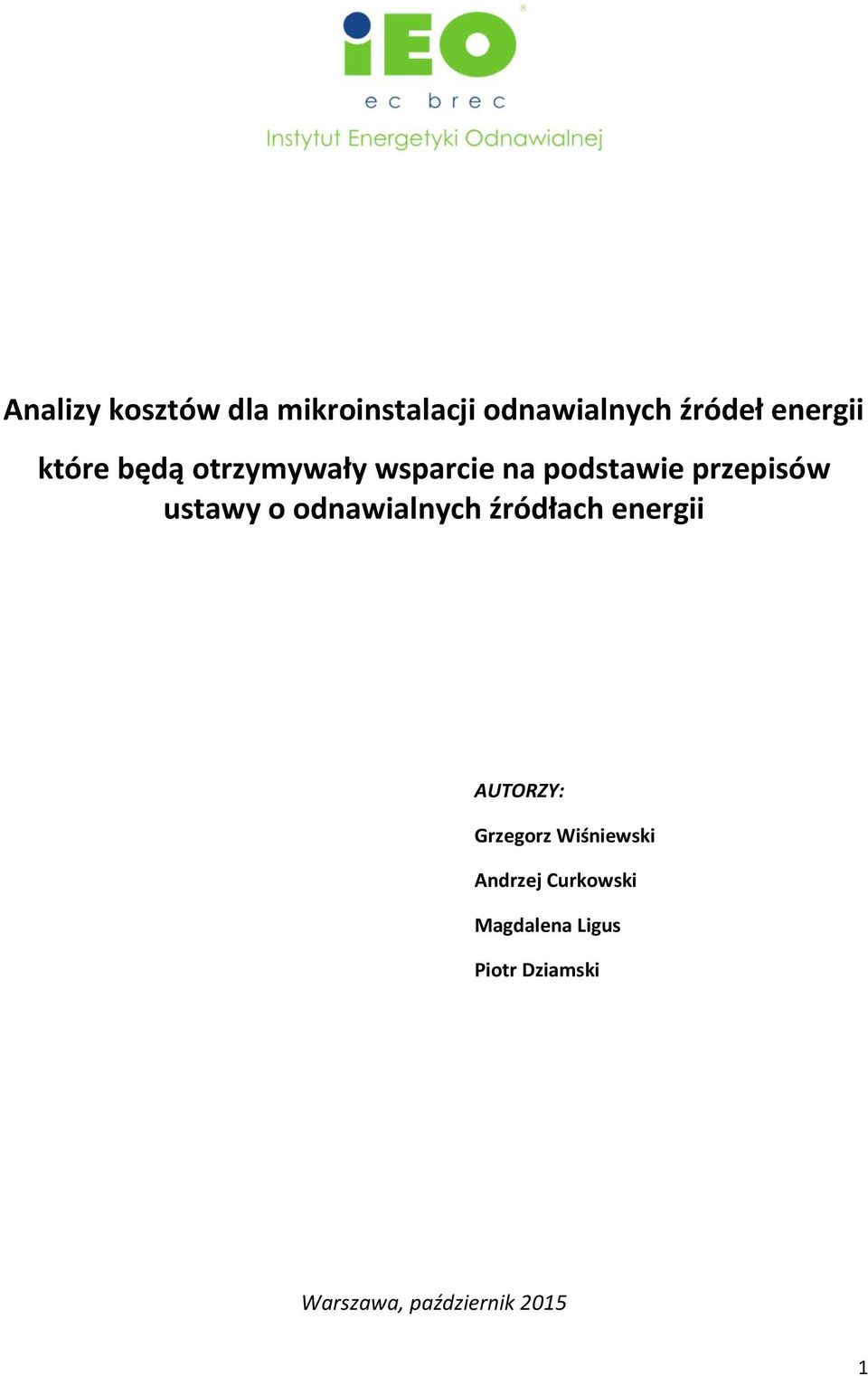 odnawialnych źródłach energii AUTORZY: Grzegorz Wiśniewski