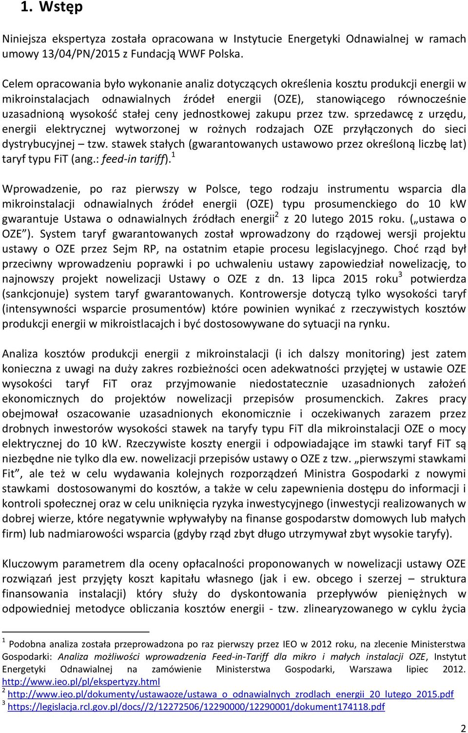 ceny jednostkowej zakupu przez tzw. sprzedawcę z urzędu, energii elektrycznej wytworzonej w rożnych rodzajach OZE przyłączonych do sieci dystrybucyjnej tzw.