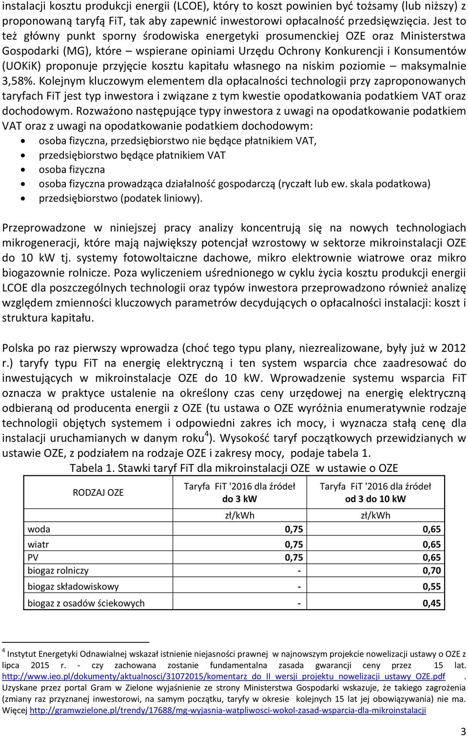 przyjęcie kosztu kapitału własnego na niskim poziomie maksymalnie 3,58%.