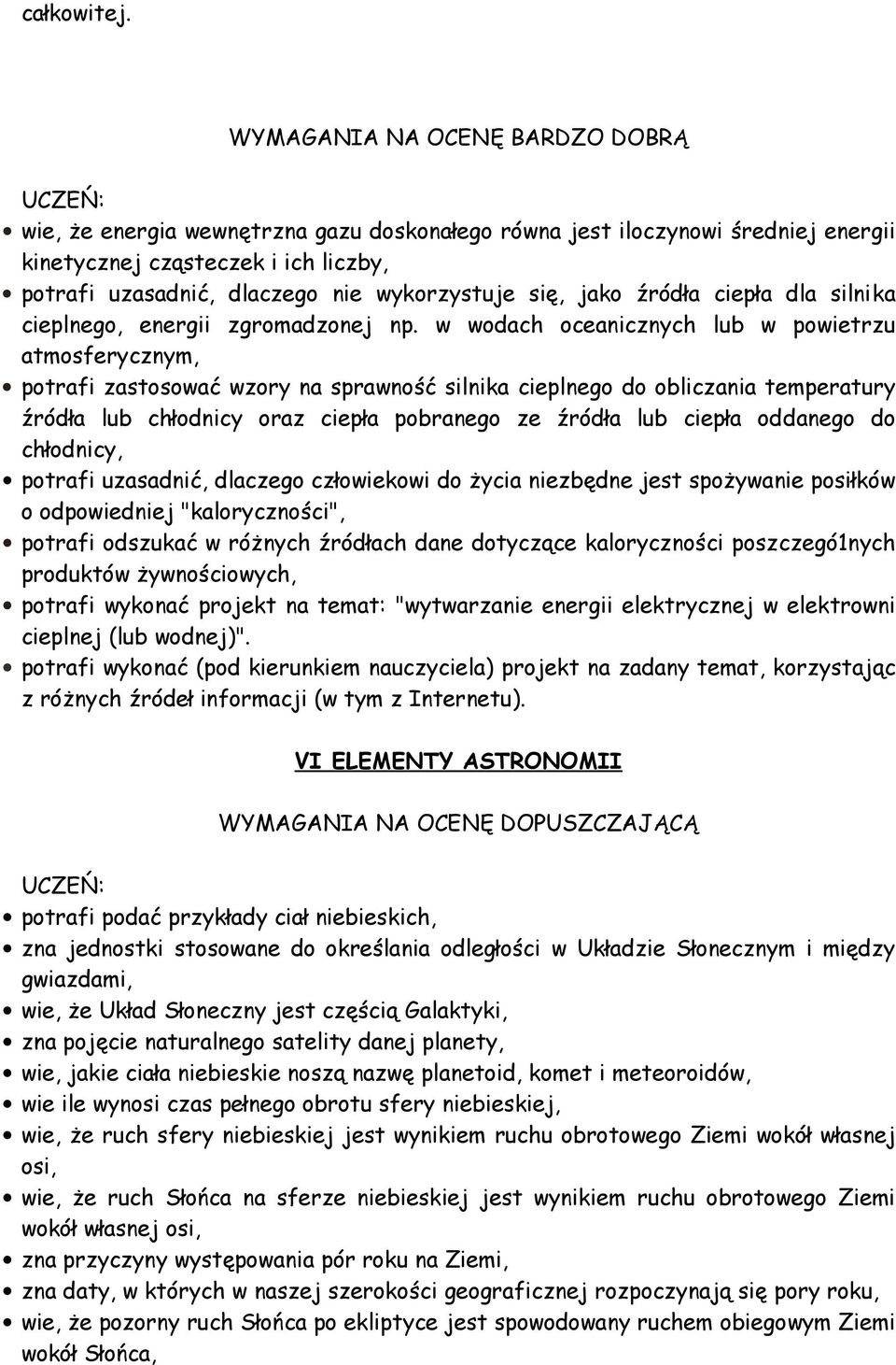 się, jako źródła ciepła dla silnika cieplnego, energii zgromadzonej np.