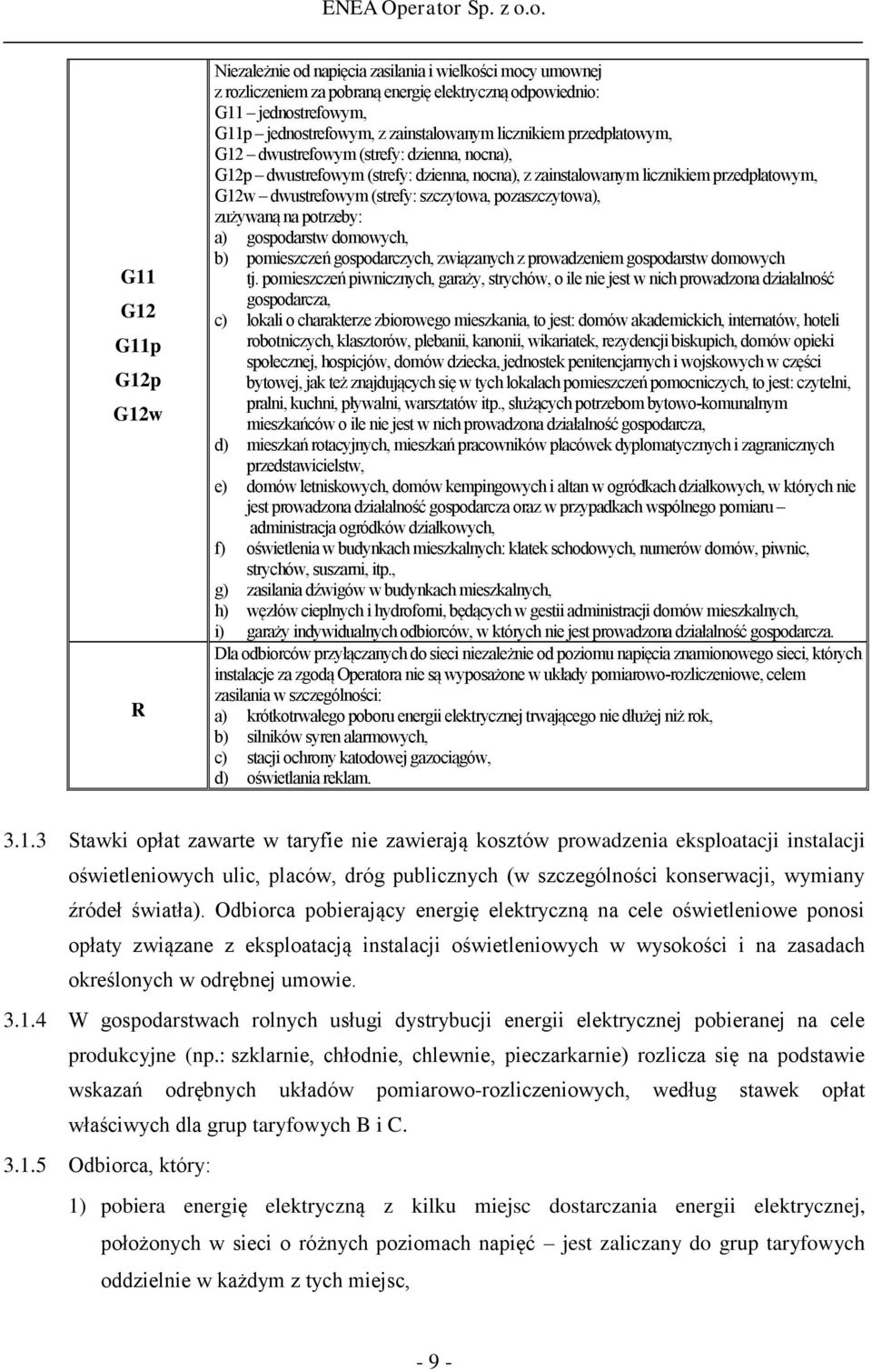 szczytowa, pozaszczytowa), zużywaną na potrzeby: a) gospodarstw domowych, b) pomieszczeń gospodarczych, związanych z prowadzeniem gospodarstw domowych tj.