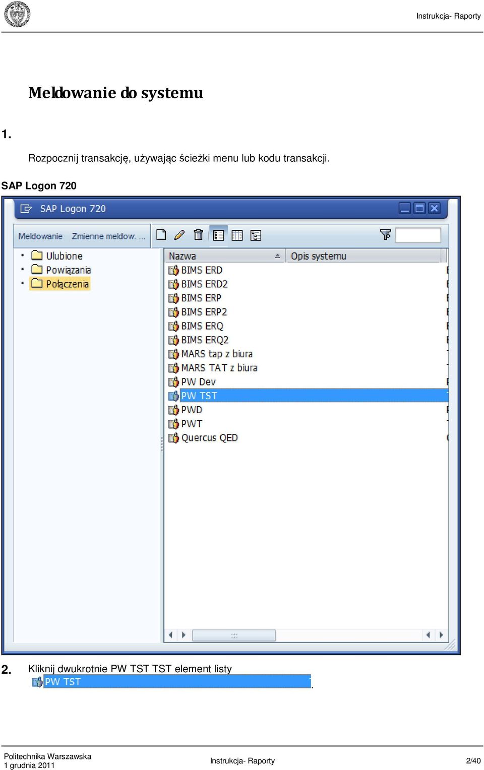 menu lub kodu transakcji. SAP Logon 720 2.