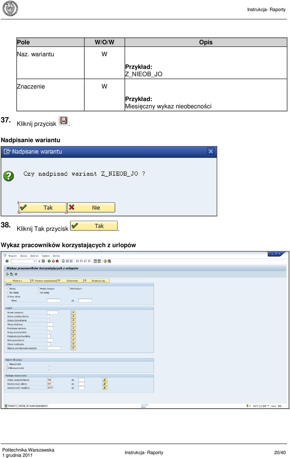 nieobecności 37. Kliknij przycisk.