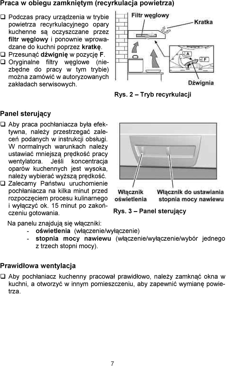 2 Tryb recyrkulacji Panel sterujkcy Aby praca pochaniacza bya efektywna, naley przestrzega# zalece" podanych w instrukcji obsugi.