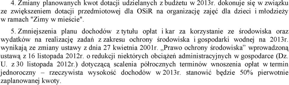 Zmniejszenia planu dochodów z tytułu opłat i kar za korzystanie ze środowiska oraz wydatków na realizację zadań z zakresu ochrony środowiska i gospodarki wodnej na 2013r.