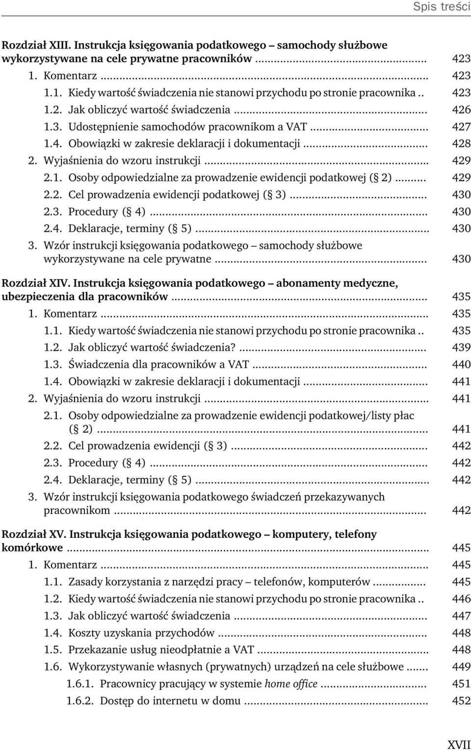 .. 429 2.2. Cel prowadzenia ewidencji podatkowej ( 3)... 430 2.3. Procedury ( 4)... 430 2.4. Deklaracje, terminy ( 5)... 430 3.