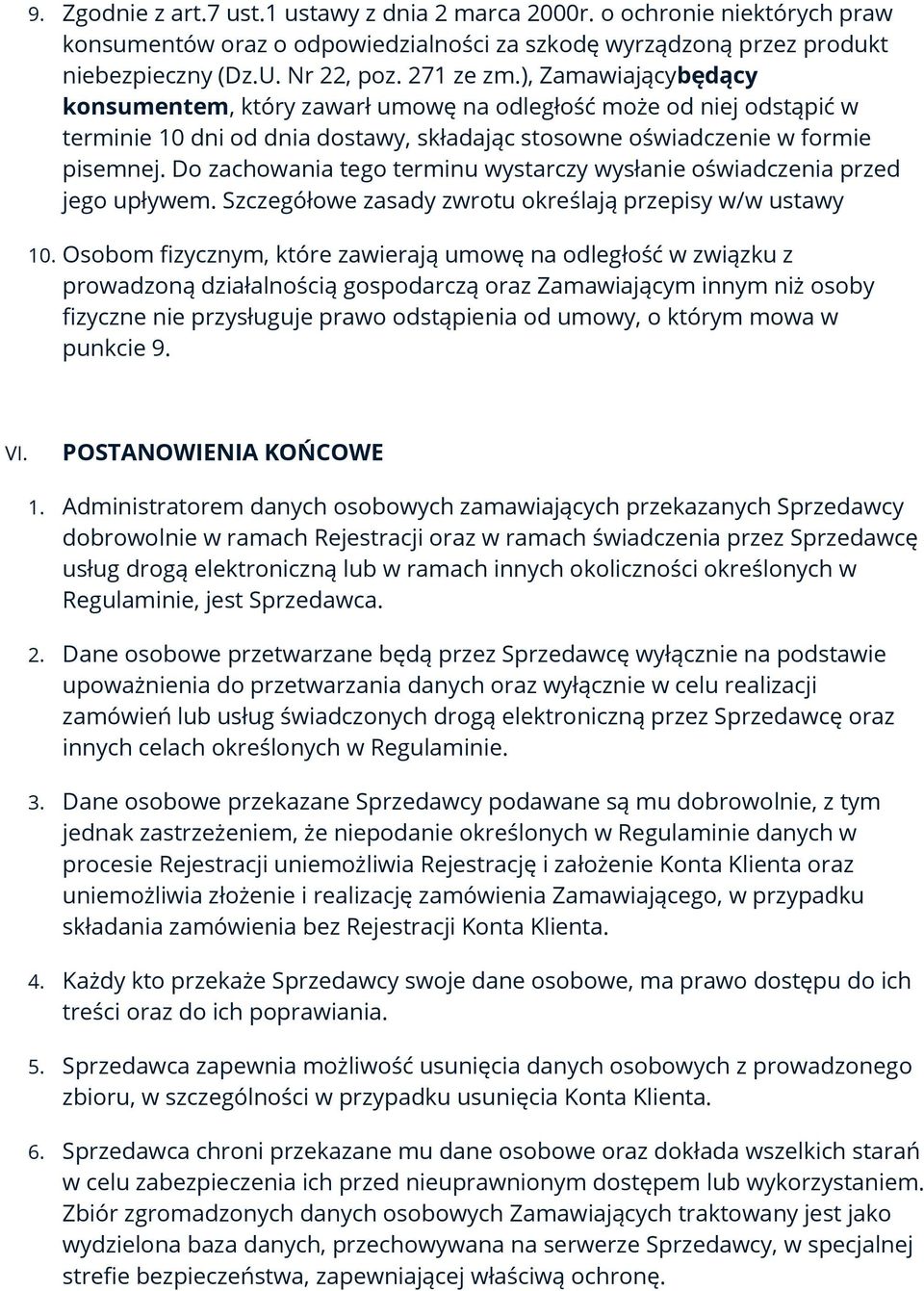 Do zachowania tego terminu wystarczy wysłanie oświadczenia przed jego upływem. Szczegółowe zasady zwrotu określają przepisy w/w ustawy 10.