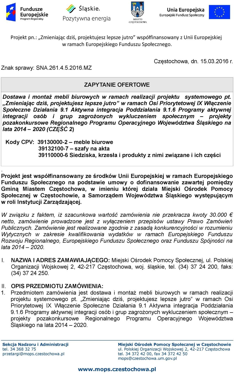 Zmieniając dziś, projektujesz lepsze jutro w ramach Osi Priorytetowej IX Włączenie Społeczne Działania 9.1 