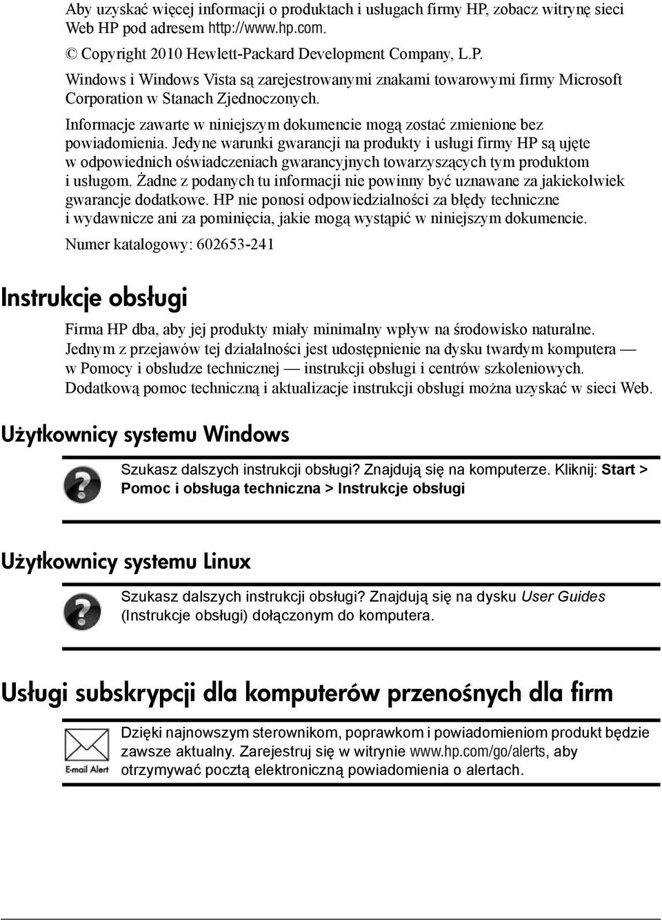 Jedyne warunki gwarancji na produkty i usługi firmy HP są ujęte w odpowiednich oświadczeniach gwarancyjnych towarzyszących tym produktom iusługom.