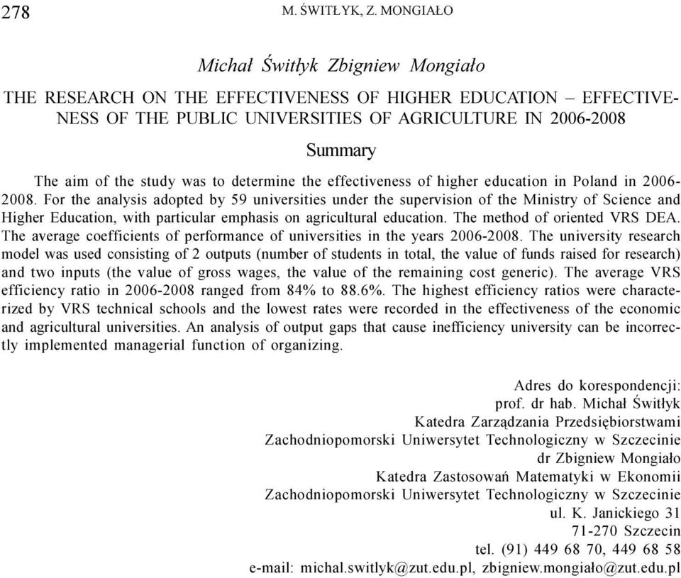 to determine the effectiveness of higher education in Poland in 200-200.