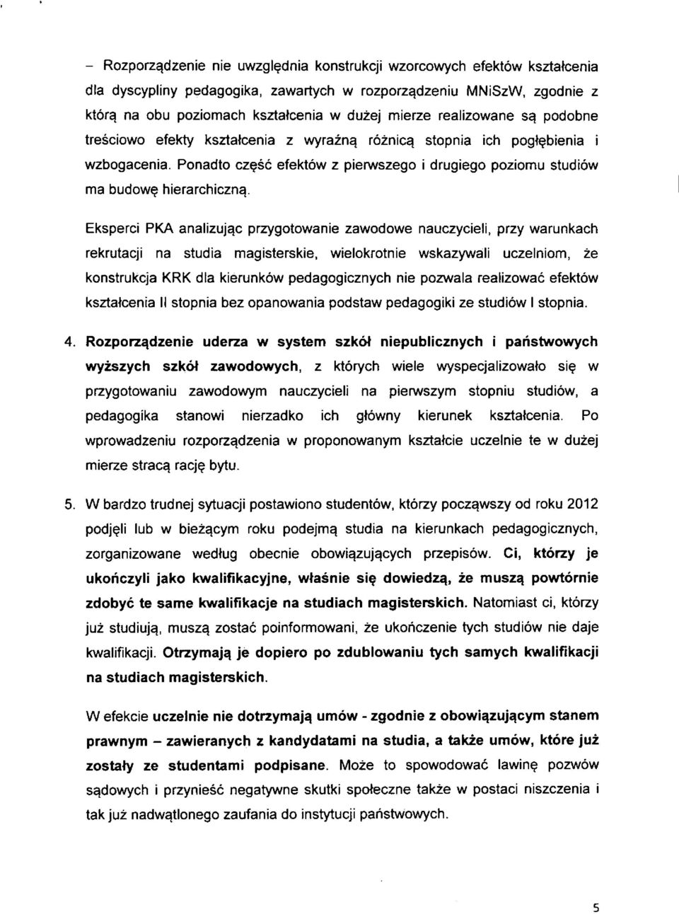 Eksperci PKA analizuj^c przygotowanie zawodowe nauczycieli, przy warunkach rekrutacji na studia magisterskie, wielokrotnie wskazywali uczelniom, ze konstrukcja KRK dia kierunkow pedagogicznych nie