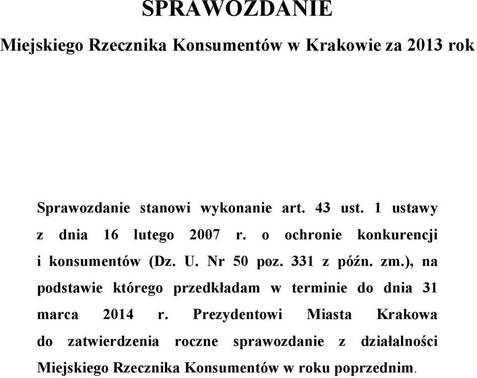 331 z późn. zm.), na podstawie którego przedkładam w terminie do dnia 31 marca 2014 r.