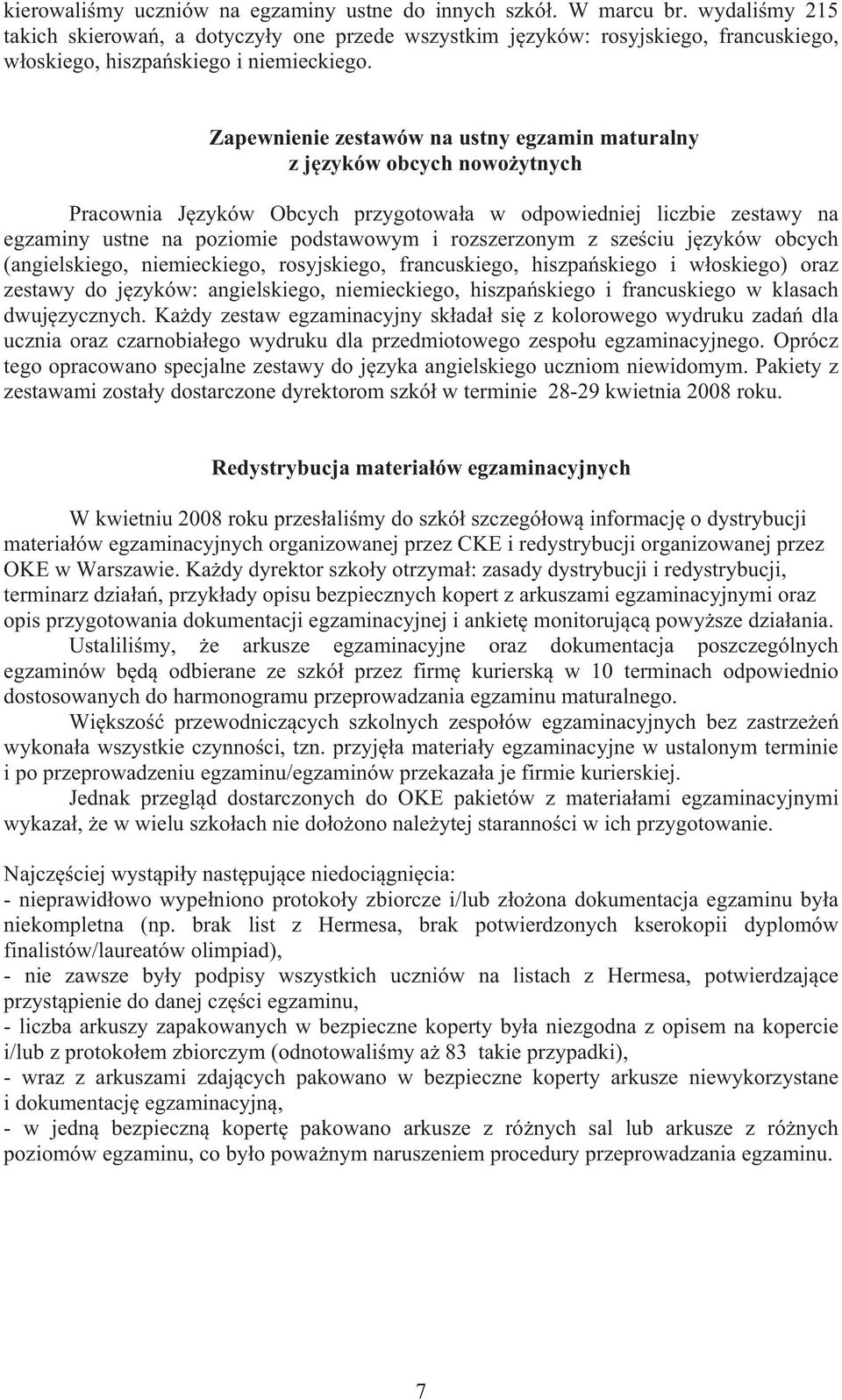 Zapewnienie zestawów na ustny egzamin maturalny z j zyków obcych nowo ytnych Pracownia J zyków Obcych przygotowa a w odpowiedniej liczbie zestawy na egzaminy ustne na poziomie podstawowym i