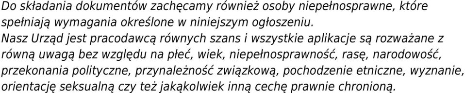 Nasz Urząd jest pracodawcą równych szans i wszystkie aplikacje są rozważane z równą uwagą bez względu na