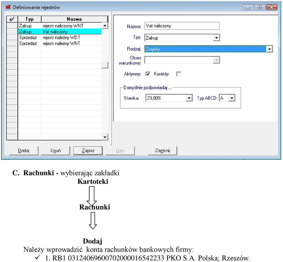 konta rachunków bankowych firmy: 1.