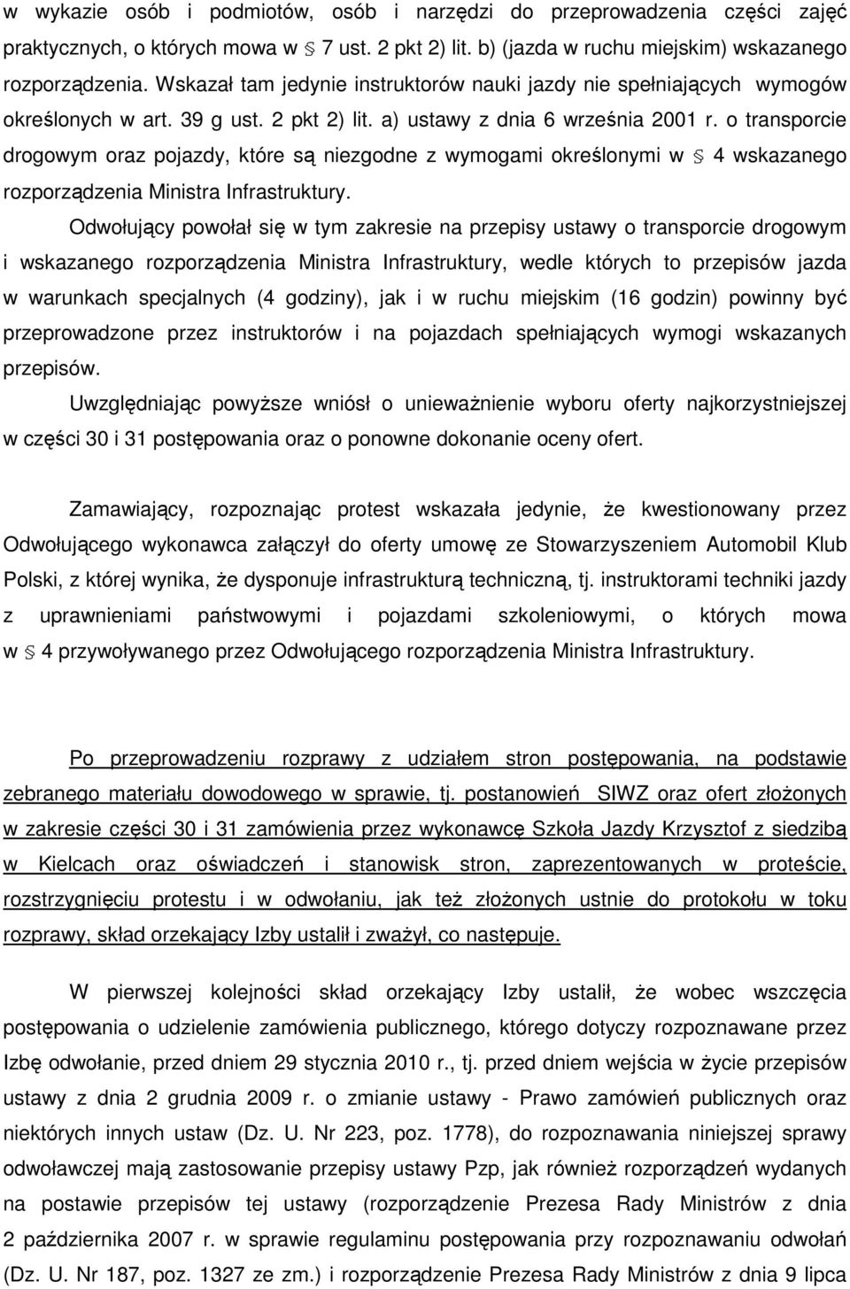 o transporcie drogowym oraz pojazdy, które są niezgodne z wymogami określonymi w 4 wskazanego rozporządzenia Ministra Infrastruktury.