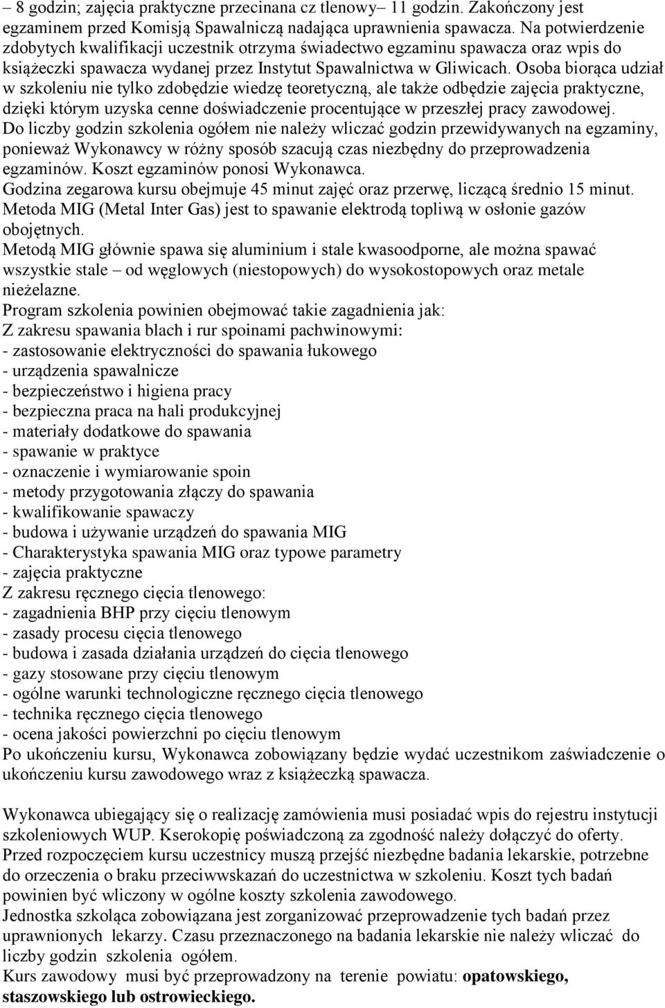 Osoba biorąca udział w szkoleniu nie tylko zdobędzie wiedzę teoretyczną, ale także odbędzie zajęcia praktyczne, dzięki którym uzyska cenne doświadczenie procentujące w przeszłej pracy zawodowej.