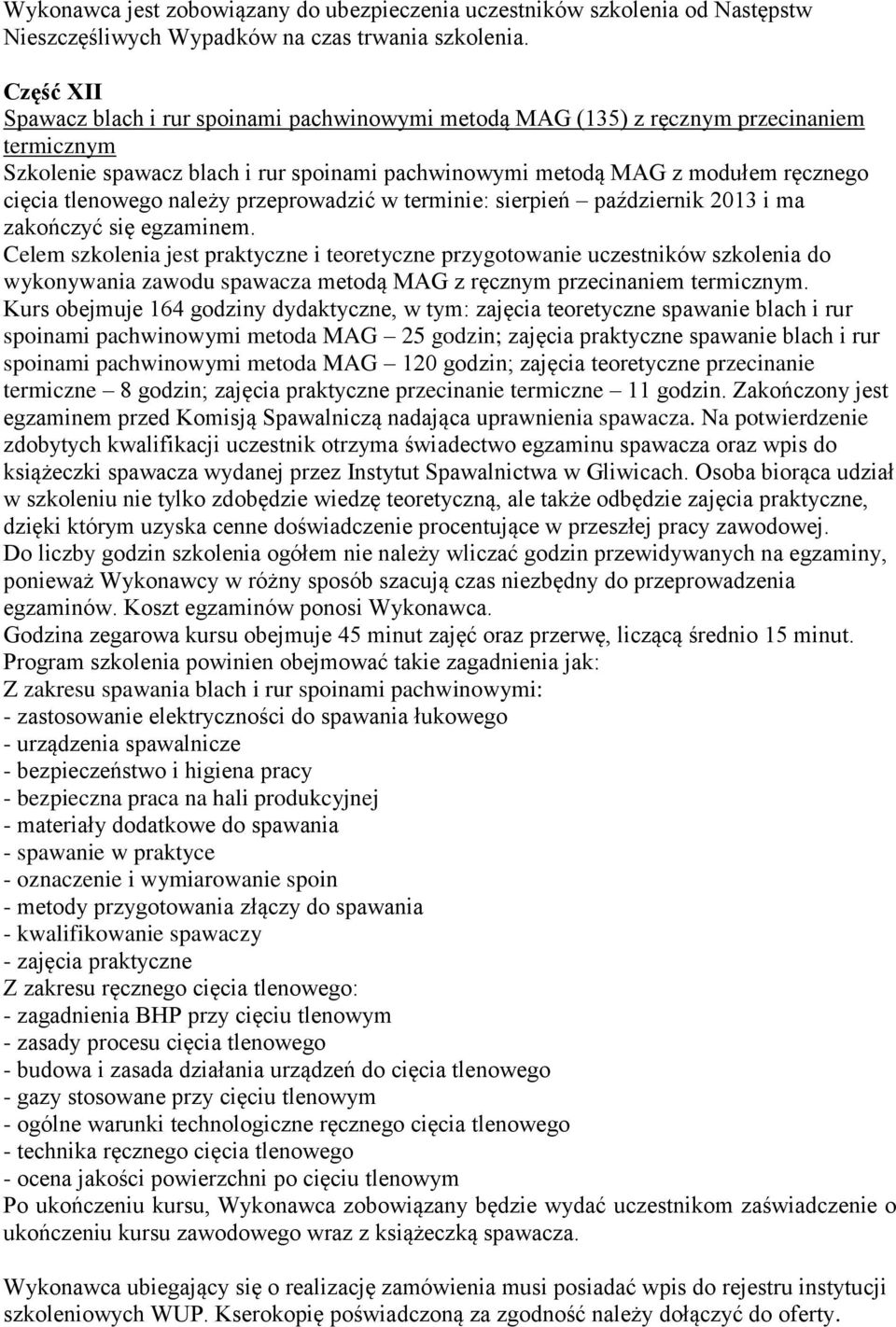 tlenowego należy przeprowadzić w terminie: sierpień październik 2013 i ma zakończyć się egzaminem.