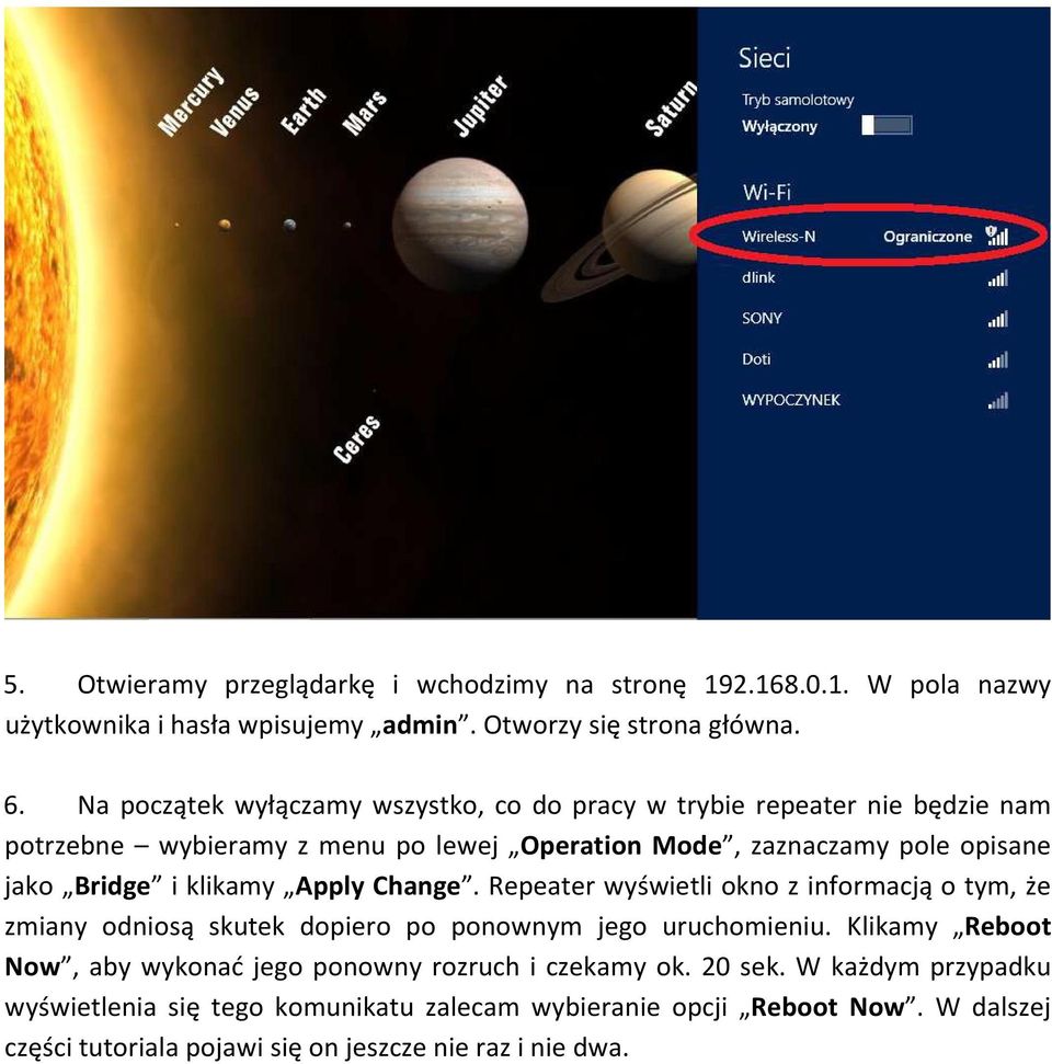 klikamy Apply Change. Repeater wyświetli okno z informacją o tym, że zmiany odniosą skutek dopiero po ponownym jego uruchomieniu.