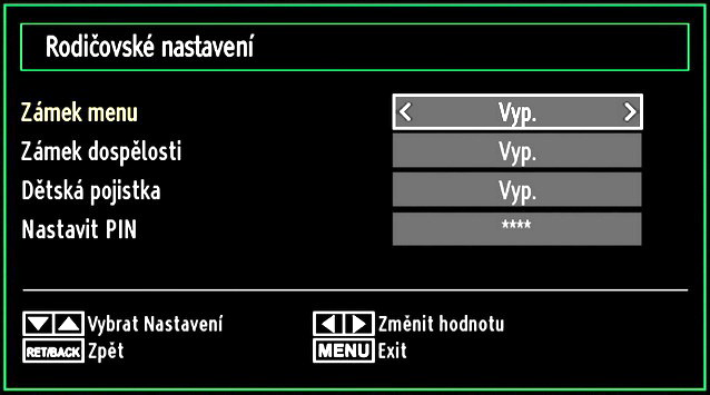 Po zadání správného PIN se zobrazí menu rodičovského nastavení: Ovládání nabídky Rodičovského nastavení Vyberte položku stisknutím nebo tlačítka. Tlačítky nebo zvolte některou položku.