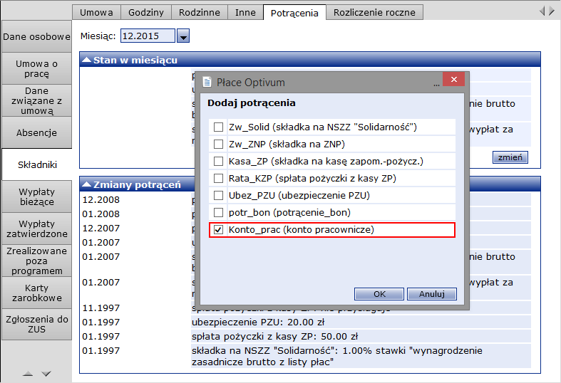 drugą wypłacić w kasie lub przelać na inne konto? 2/5 Zdefiniowanie potrącenia w kartotece pracownika 1.