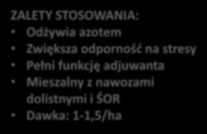 Dawka: 1-1,5/ha Rozpuszczalny w wodzie azot organiczny Suma aminokwasów (większość