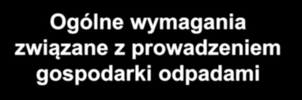 MAREK GÓRSKI 35 Zakres wymagań ogólnych Ogólne określenie obowiązków posiadacza odpadów (wraz z możliwością ich dookreślania aktami wykonawczymi) Ustalenie zasad postępowania z odpadami