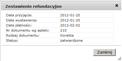 11 Zestawienia refundacyjne apteczne W przypadku, gdy komunikat zwrotny nie będzie zawierał zastrzeżeń OW NFZ lub będzie zawierał zastrzeżenia, które apteka uzna za słuszne, apteka dokona zamknięcia