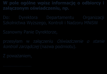 Do: Dyrektora Departamentu Organizacji Szkolnictwa Wyższego, Kontroli i Nadzoru MNiSW Szanowny Panie Dyrektorze, W polu tytułu należy wpisać: