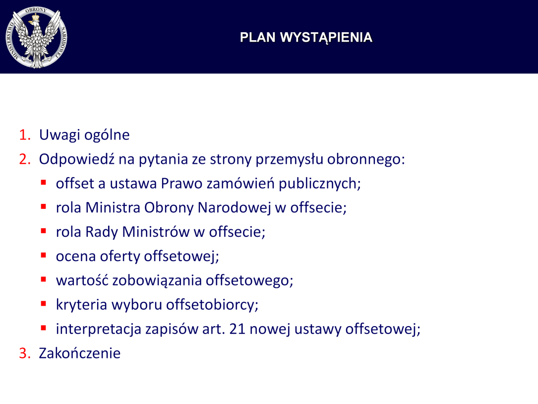 Szanowni Państwo, W imieniu Sekretarza Stanu w MON chciałbym podziękować za zaproszenie na dzisiejsze seminarium. Dla przypomnienia podczas konferencji pn.