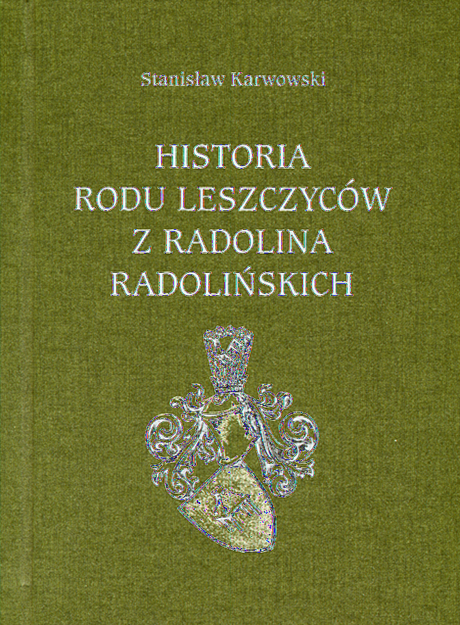 Stanisław Karwowski, Historia rodu Leszczyców z Radolina Radolińskich (tłum. prof.