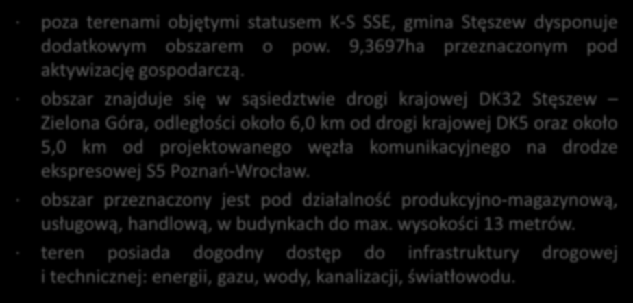 Teren przeznaczony pod aktywizację gospodarczą działka nr 444/2 Strykowo poza terenami objętymi statusem K-S SSE, gmina Stęszew dysponuje dodatkowym obszarem o pow.