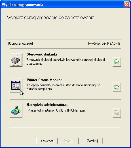 INSTALOWANIE OPROGRAMOWANIA INSTALACJA PRINTER STATUS MONITOR 1 2 3 Włóż do napędu CD-ROM dysk "Software" modułu rozszerzenia sieciowego.