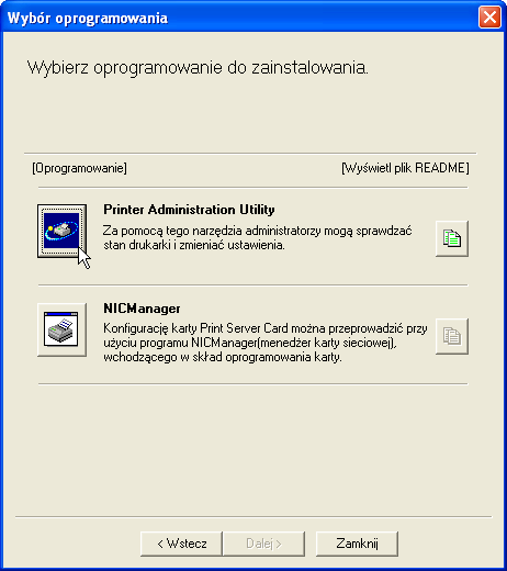 INSTALOWANIE OPROGRAMOWANIA INSTALACJA PRINTER ADMINISTRATION UTILITY 1 2 3 Włóż do napędu CD-ROM dysk "Software" modułu rozszerzenia sieciowego.