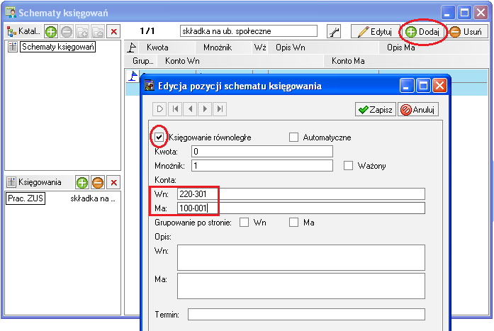 Jeśli w schemacie ma być księgowanie równoległe, to dwa razy dodajemy wpis, za drugim razem