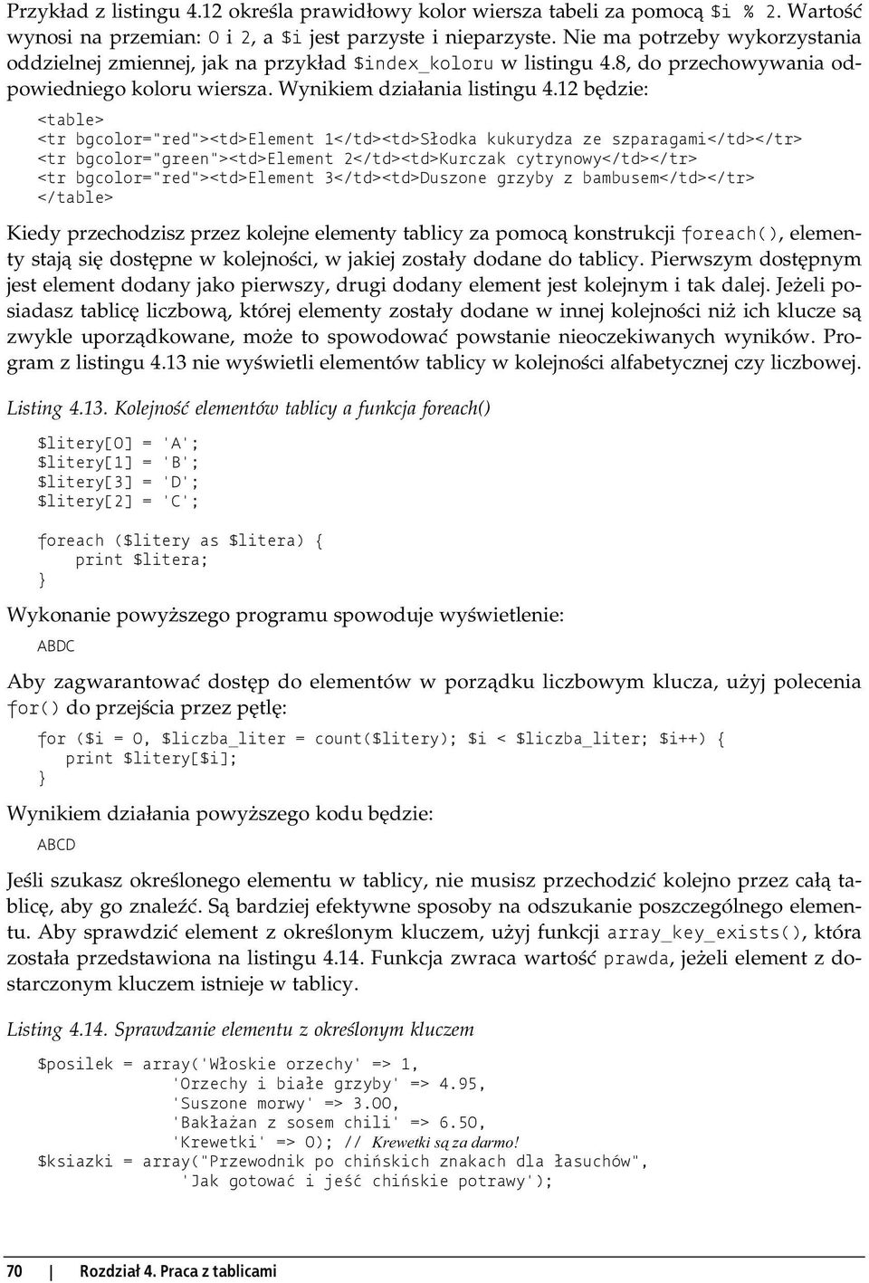 12 będzie: <table> <tr bgcolor="red"><td>element 1</td><td>Słodka kukurydza ze szparagami</td></tr> <tr bgcolor="green"><td>element 2</td><td>Kurczak cytrynowy</td></tr> <tr bgcolor="red"><td>element