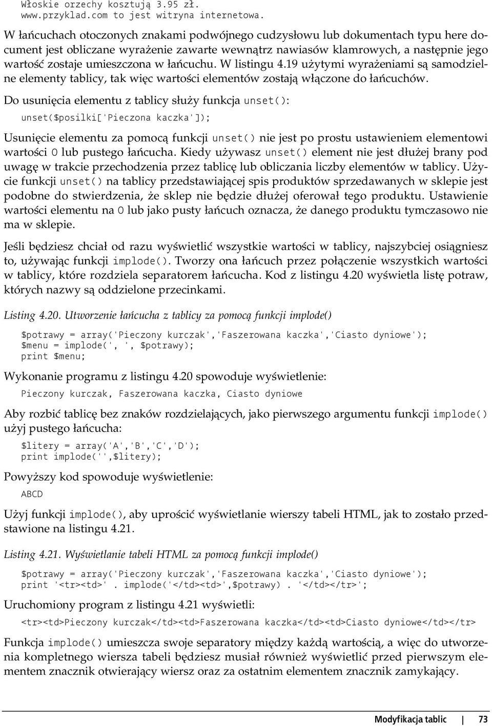 łańcuchu. W listingu 4.19 użytymi wyrażeniami są samodzielne elementy tablicy, tak więc wartości elementów zostają włączone do łańcuchów.