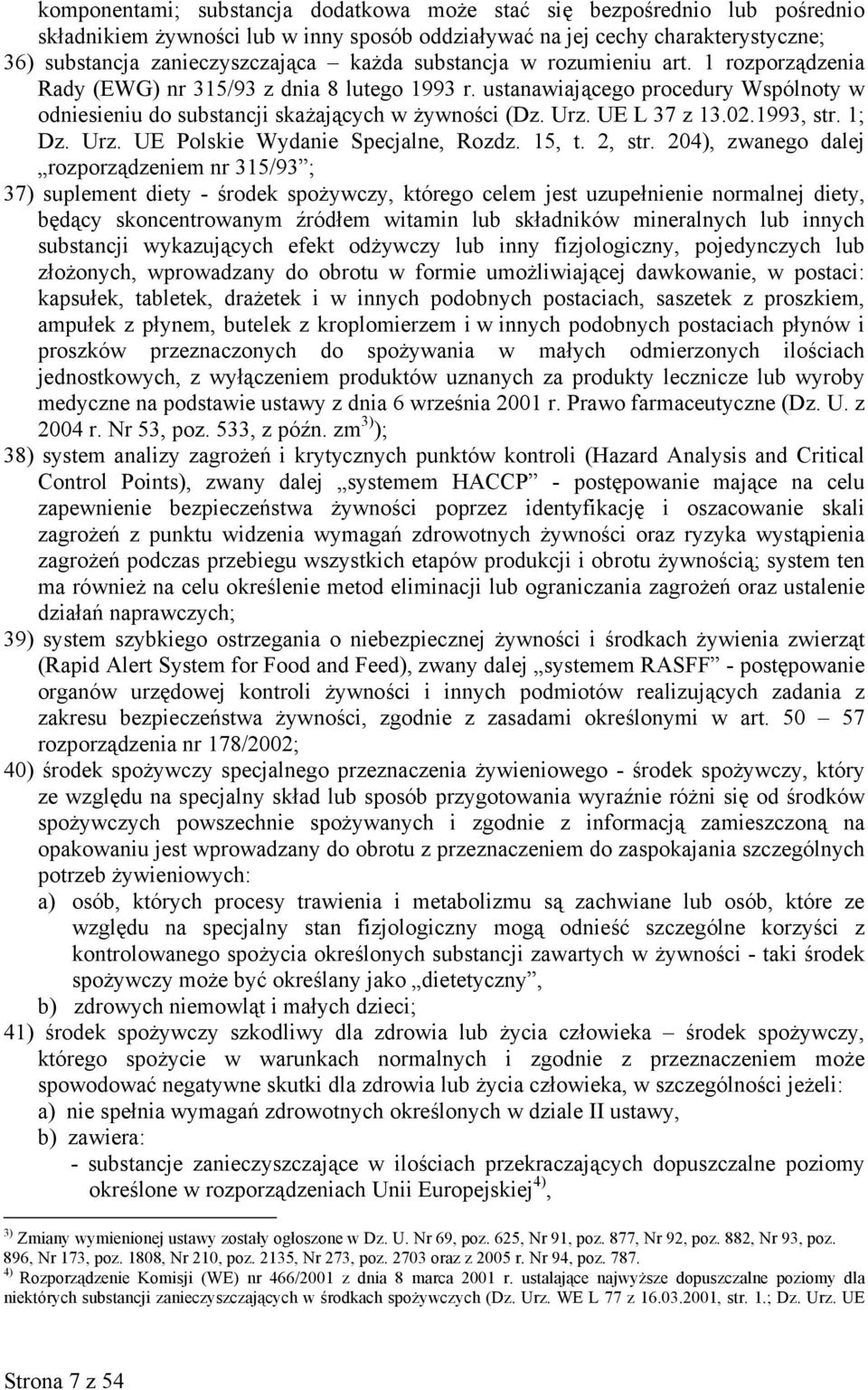 UE L 37 z 13.02.1993, str. 1; Dz. Urz. UE Polskie Wydanie Specjalne, Rozdz. 15, t. 2, str.