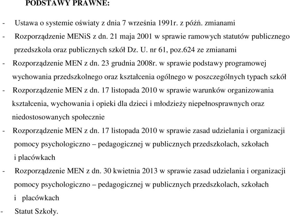 w sprawie podstawy programowej wychowania przedszkolnego oraz kształcenia ogólnego w poszczególnych typach szkół - Rozporządzenie MEN z dn.