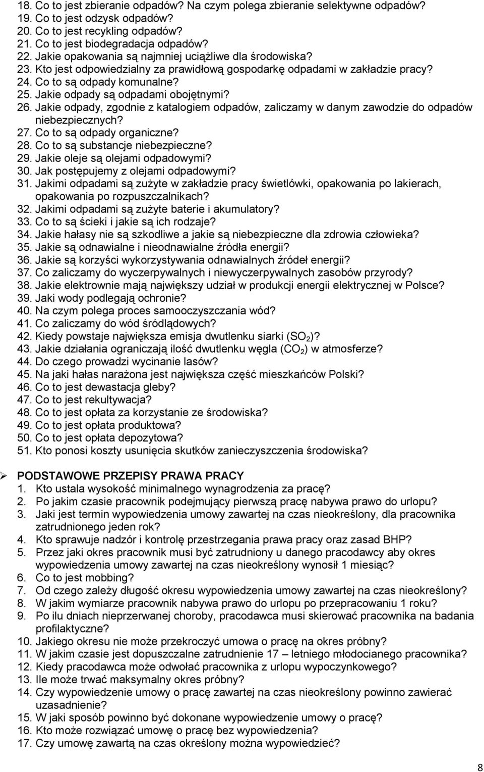 Jakie odpady są odpadami obojętnymi? 26. Jakie odpady, zgodnie z katalogiem odpadów, zaliczamy w danym zawodzie do odpadów niebezpiecznych? 27. Co to są odpady organiczne? 28.