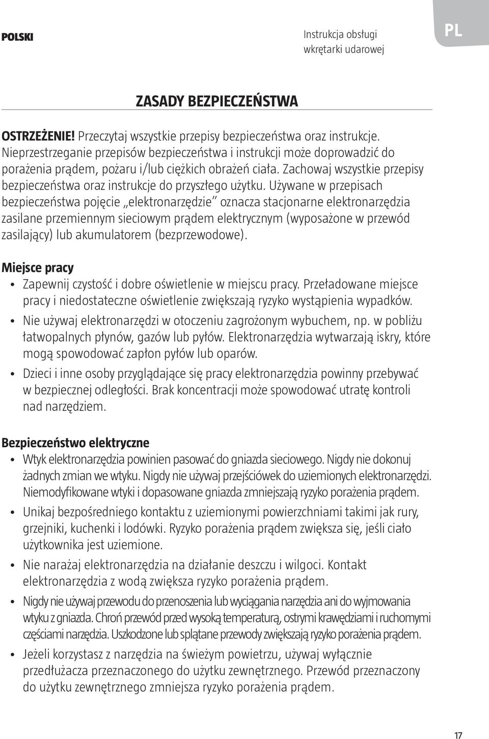 Zachowaj wszystkie przepisy bezpieczeństwa oraz instrukcje do przyszłego użytku.