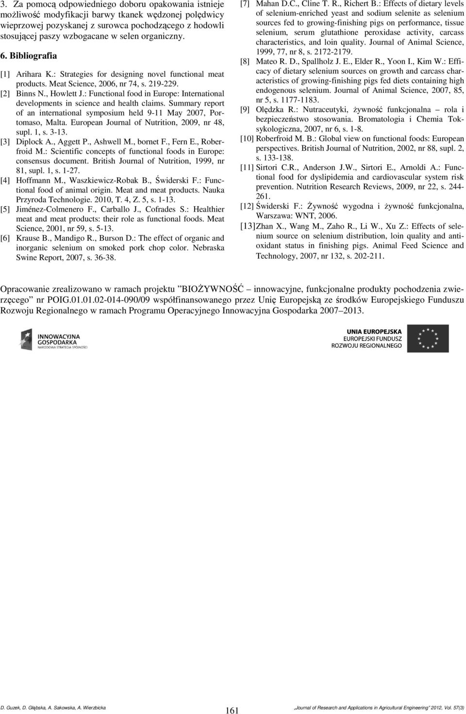 : Functional food in Europe: International developments in science and health claims. Summary report of an international symposium held 9-11 May 2007, Portomaso, Malta.