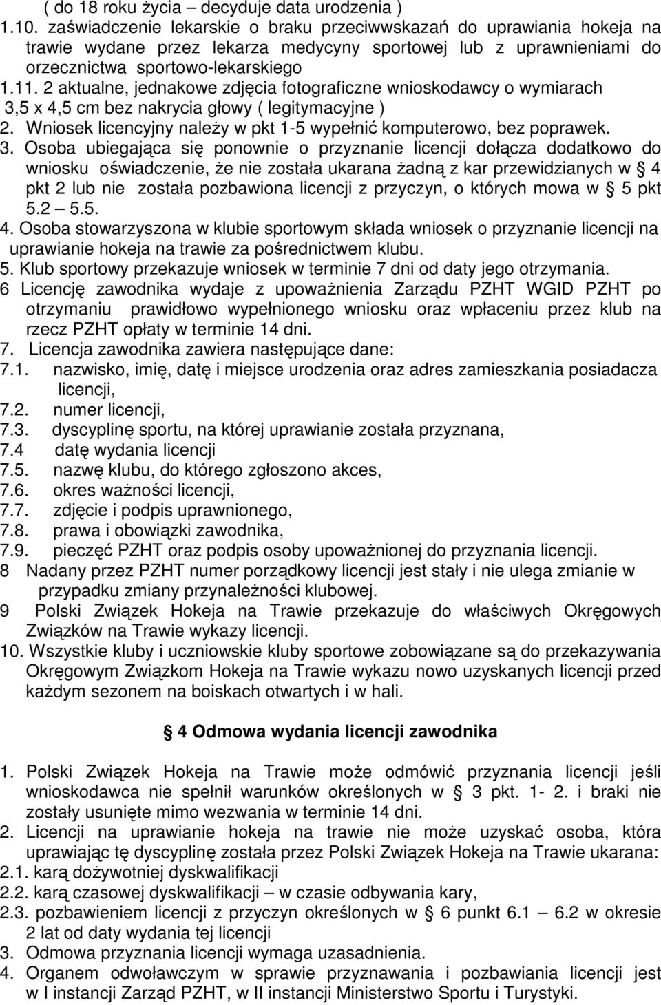 2 aktualne, jednakowe zdjęcia fotograficzne wnioskodawcy o wymiarach 3,