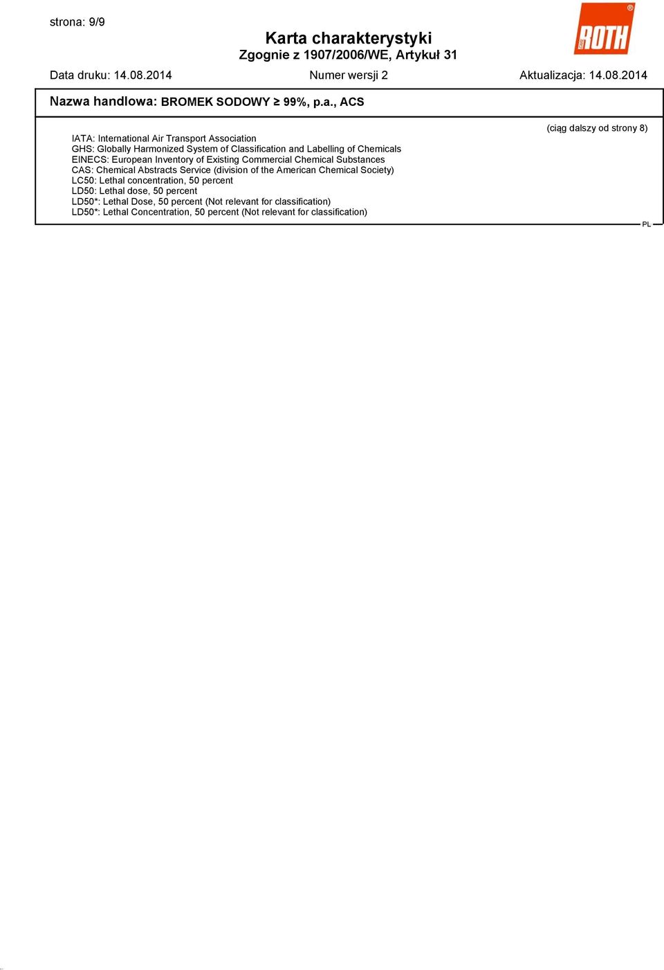 American Chemical Society) LC50: Lethal concentration, 50 percent LD50: Lethal dose, 50 percent LD50*: Lethal Dose, 50 percent