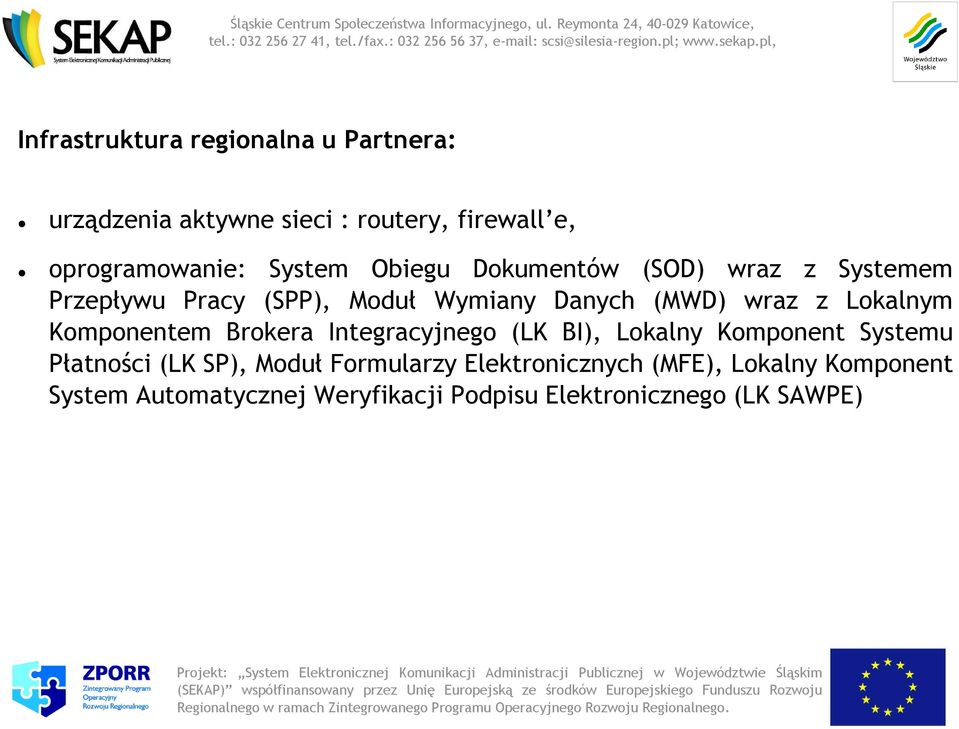 Lokalnym Komponentem Brokera Integracyjnego (LK BI), Lokalny Komponent Systemu Płatności (LK SP), Moduł