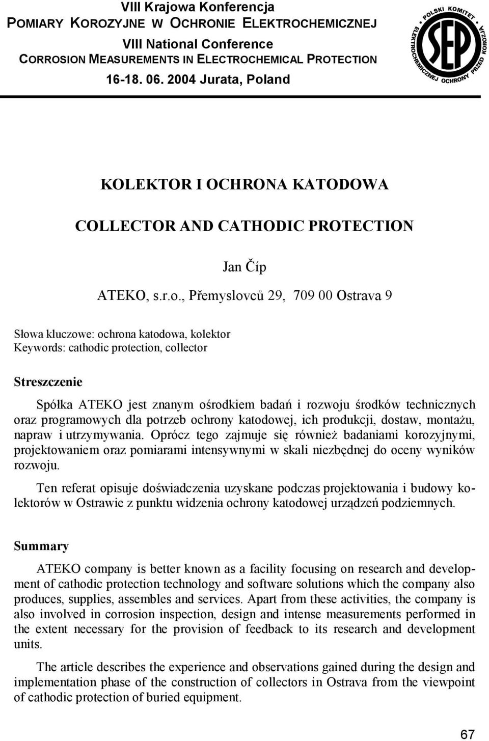 and KOLEKTOR I OCHRONA KATODOWA COLLECTOR AND CATHODIC PROTECTION Jan Číp ATEKO, s.r.o.